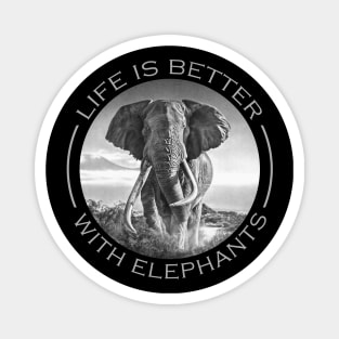 LIFE IS BETTER WITH ELEPHANTS Magnet